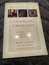 Changing Churches: An Orthodox, Catholic, and...