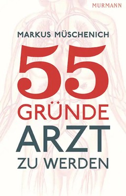 55 Gründe, Arzt zu werden
