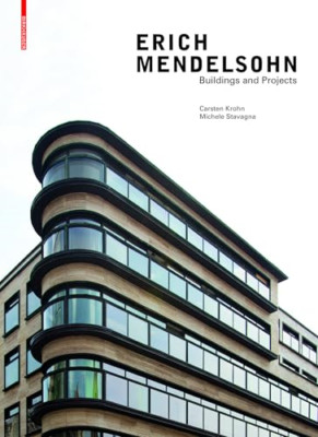Erich Mendelsohn: Buildings and Projects -  NEW Carsten Krohn 2021