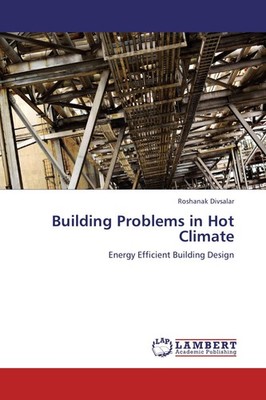 Building Problems in Hot Climate Roshanak Divsalar
