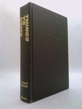 Things to Come: A Study in Biblical Eschatology by Pentecost, J. Dwight