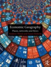 Economic Geography : Places, Networks and Flows, Paperback by Wood, Andrew; R...
