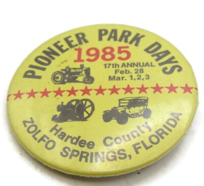 1985 Pioneer Park Days Pinback Button Zolfo Springs Hardee County FL Souvenir