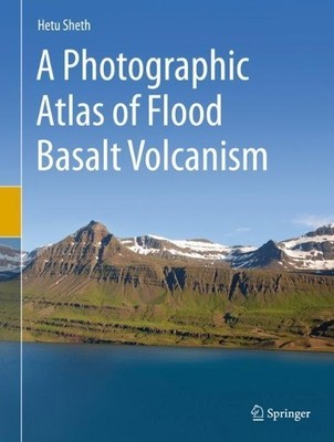 A Photographic Atlas of Flood Basalt Volcanism - 9783319677040