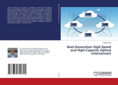 Next-Generation High-Speed and High-Capacity Optical Interconnect Tawfik Ismail