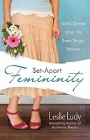 Leslie Ludy | Set-Apart Femininity | Taschenbuch | Englisch (2008)