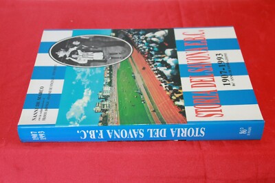 STORIA DEL SAVONA F.B.C. 1907 - 1993 NANNI DE MARCO SAVONA SPORT DIFFUSIONE