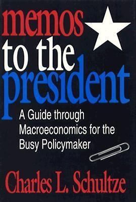 Memos to the President: A Guide th- hardcover, 0815777787, Charles Schultze, new