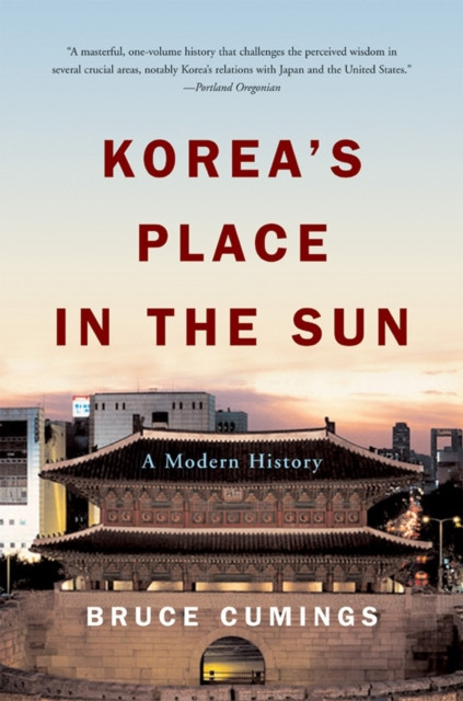 Korea's Place in the Sun A Modern History by Bruce  Cumings (Paperback Book)