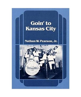 Goin' to Kansas City, Nathan W. Pearson