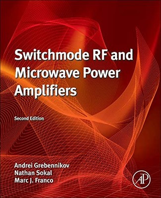 SWITCHMODE RF AND MICROWAVE POWER AMPLIFIERS By Andrei Grebennikov & Nathan O.