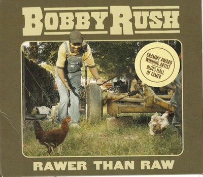 Bobby Rush - Rawer Than Raw CD (08/28/2020) Audio Quality Guaranteed