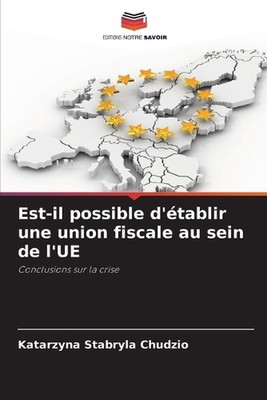 Est-il possible d'tablir une union fiscale au sein de l'UE by Katarzyna Stabryla