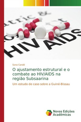 Sona Candé | O ajustamento estrutural e o combate ao HIV/AIDS na região...