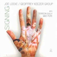 Joe Locke & Geoffrey Keezer Group : Signing (CD) (2012) New and Sealed