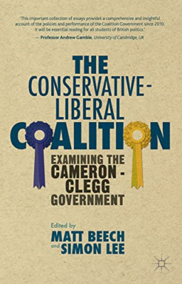 The Conservative-Liberal Coalition: Examining the Camer - Paperback NEW Beech, M