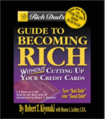 Rich Dad's Guide to Becoming Rich... Without Cutting Up Your Credit Cards Kiyos