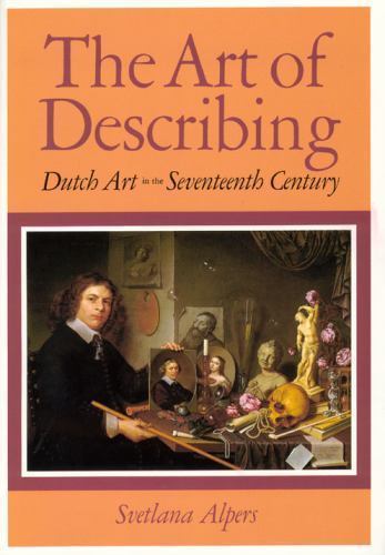 Art of Describing : Dutch Art in the Seventeenth Century by Svetlana Alpers ...