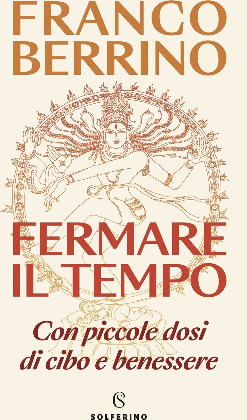Libri Berrino Franco - Fermare Il Tempo. Con Piccole Dosi Di Cibo E Benessere