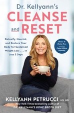 Dr. Kellyann's Cleanse and Reset : Detoxify, Nourish, and Restore