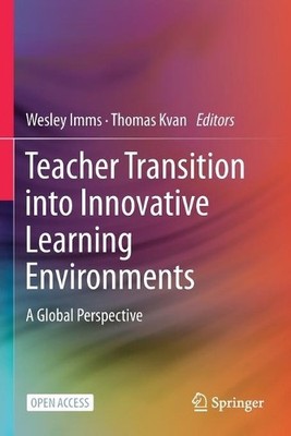 Teacher Transition into Innovative Learning Environments - 9789811574993