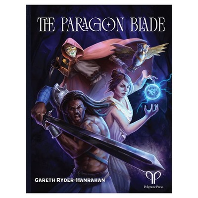 The Paragon Blade RPG: Core Rulebook