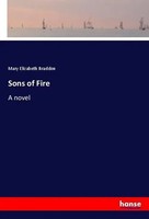 Mary Elizabeth Braddon | Sons Of Fire | Taschenbuch | Englisch (2018) | A Novel
