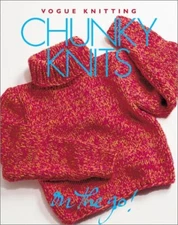 Chunky Knits ("Vogue Knitting" on the Go!) ("Vogue Knitti... by Malcolm Hardback