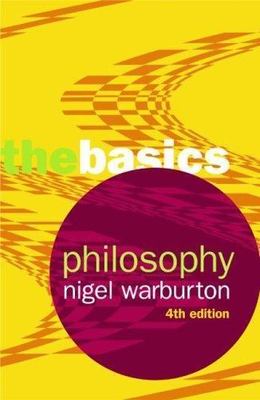 Philosophy: The Basics by Nigel Warburton