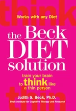 The Beck Diet Solution: Train Your Brain to Think Like a Thin Person - VERY GOOD
