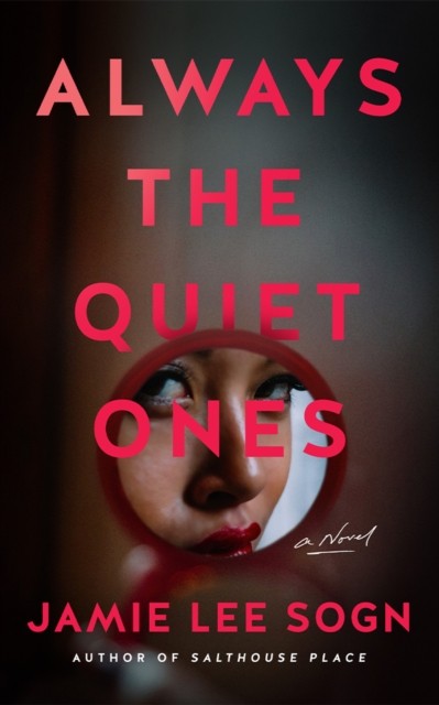 Always the Quiet Ones by Jamie Lee Sogn HARDBACK 9781662520051