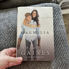 The Magnolia Story by Chip & Joanna Gaines, W Publishing Group, Hardcover 2016