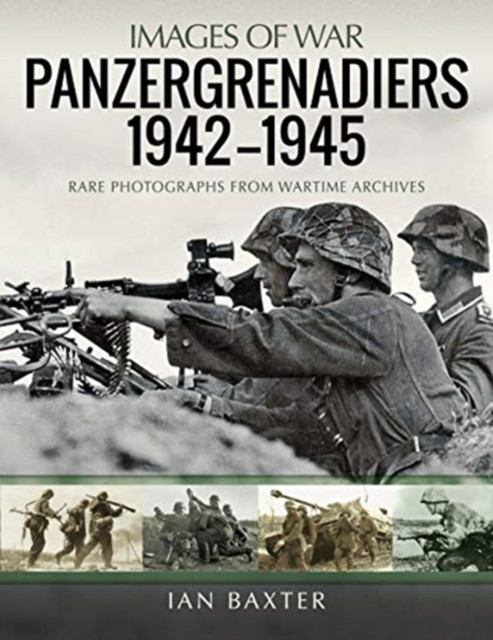 Panzergrenadiers 1942-1945 by Ian Baxter (Paperback Book)