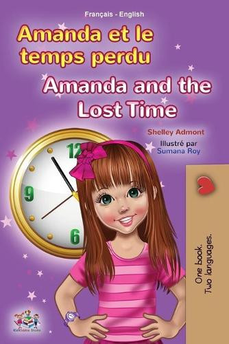 Shelley Admont Kidkiddos Amanda and the Lost Time (French English Bi (Paperback)