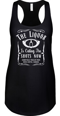 The Liquor Is Calling The Shots Now- Trailer Park, Funny, Tv Racerback Tank