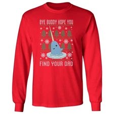 Bye Buddy Hope You Find Your Dad - Funny Elf Narwhal Long Sleeve T-Shirt