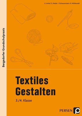 Textiles Gestalten - 3./4. Klasse | Ursel Imhof (u. a.) | Deutsch | Taschenbuch