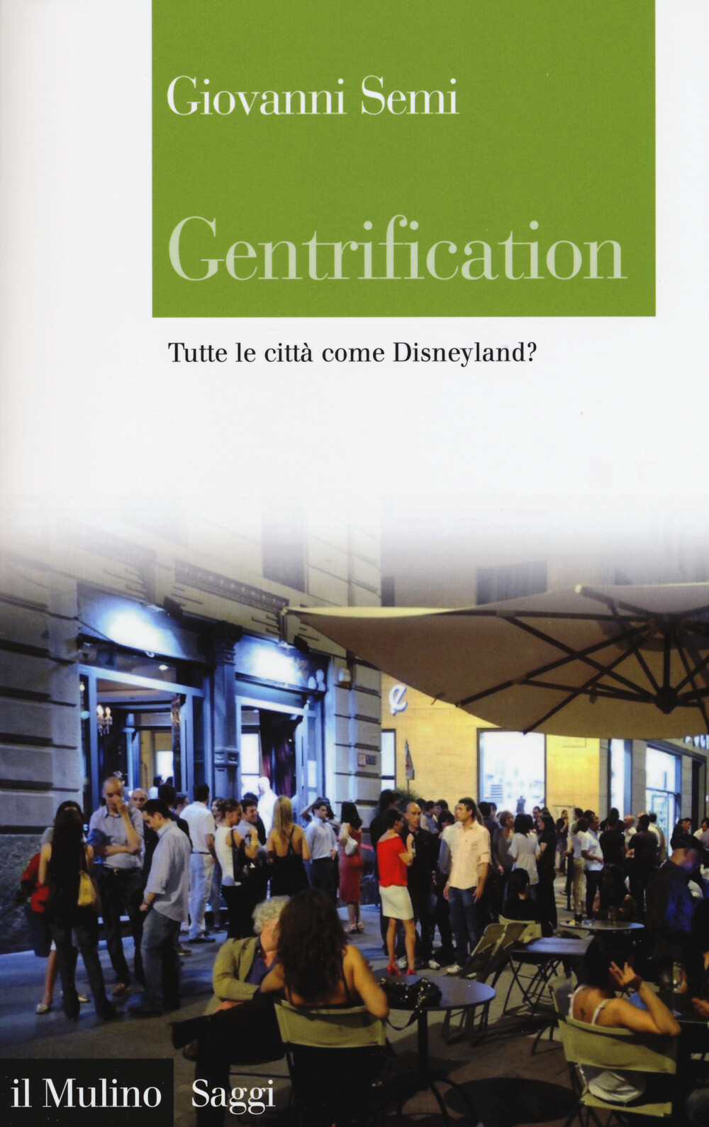 Libri Giovanni Semi - Gentrification. Tutte Le Citta Come Disneyland?