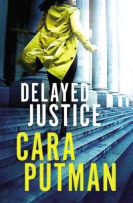 Delayed Justice - Paperback By Putman, Cara C. - GOOD