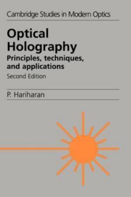 Cambridge Studies in Modern Optics Ser.: Optical Holography : Principles, ...