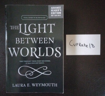 The Light Between Worlds by Laura E Weymouth 10/18 Paperback NEW ARC Advance