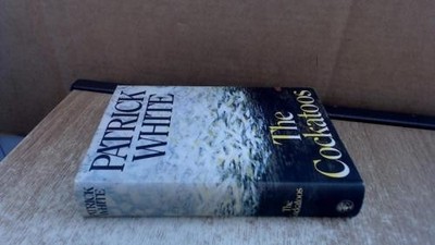 The Cockatoos: Shorter Novels and Stories - White, Patrick