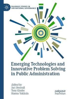 Emerging Technologies and Innovative Problem Solving in Public Administration Ja
