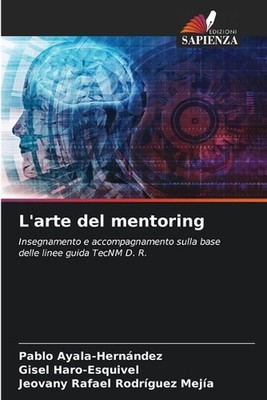 L'arte del mentoring by Pablo Ayala-Hern?ndez (Italian) Paperback Book