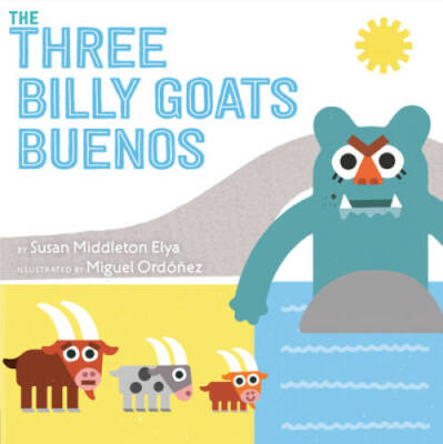 The Three Billy Goats Buenos - Hardcover By Elya, Susan Middleton - GOOD