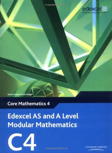 Edexcel AS and A Level Modular Mathematics: Core Mathematics 4-Keith Pledger