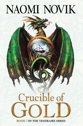 Naomi Novik Crucible of Gold (Tascabile) Temeraire Series