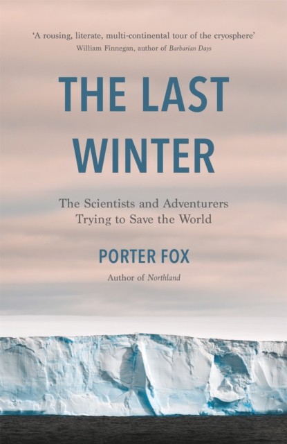 The Last Winter by Porter Fox PAPERBACK 9781472270948