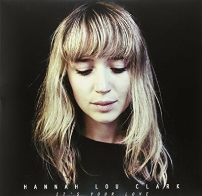 Hannah Lou Clark - It's Your Love [12'' VINYL]