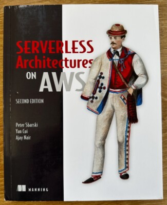 Serverless Architectures on AWS Second Edition
